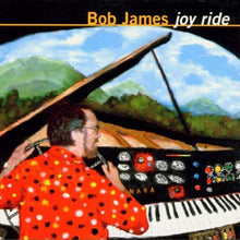 the album cover for Bob James - Joy Ride