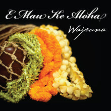 Waipuna - E Mau Ke Aloha [CD]