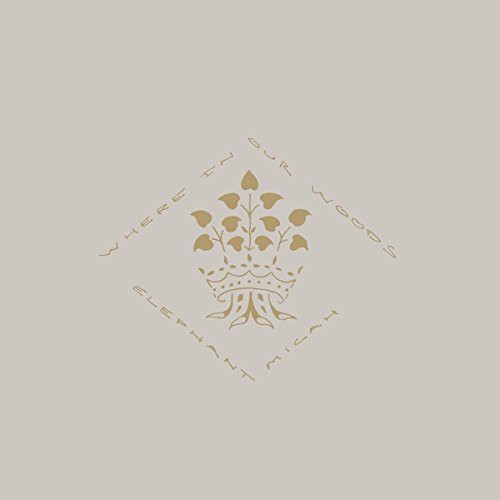 the album cover for Elephant Micah - Where In Our Woods [Vinyl]