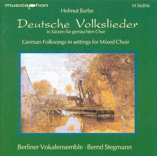 Barbe / Stegmann / Berlin Vocal Ensemble - German Folksongs in Settings for Mixed Choir Music CD
