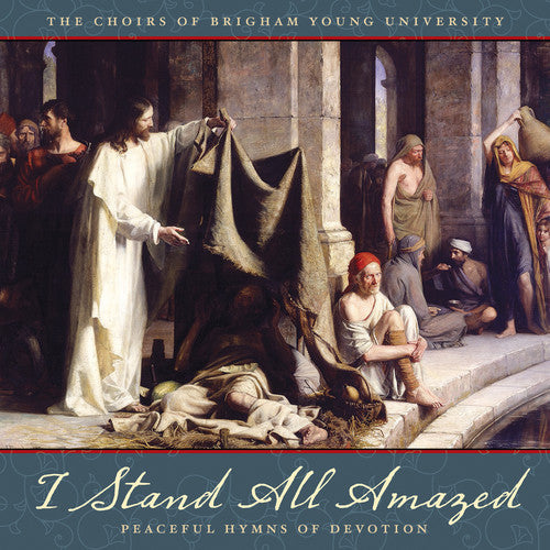 BYU Women's Chorus - I Stand All Amazed: Peaceful Music CD
