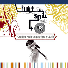 the album cover for Built To Spill - Ancient Melodies Of The Future [Import Vinyl]