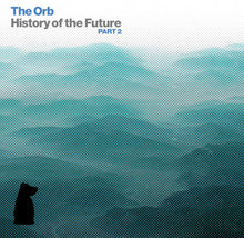 The Orb - History of the Future Part 2 [CD]