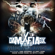 the album cover for Da Mafia 6ix - Watch What U Wish