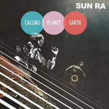 Sun Ra - Calling Planet Earth [LP] Vinyl Record