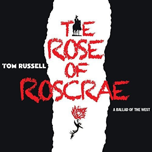 Tom Russell - The Rose Of Roscrae [2 CD]