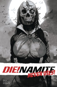 Die!Namite Never Dies #1 I 1:25 Arthur Suydam B&W Variant (C: 0 (03/02/2022) Dynamite