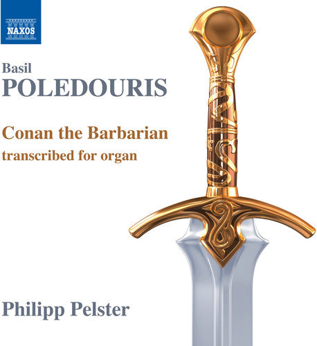 the album cover for Poledouris / Philipp Pelster - Conan the Barbarian - Transcribed for Organ