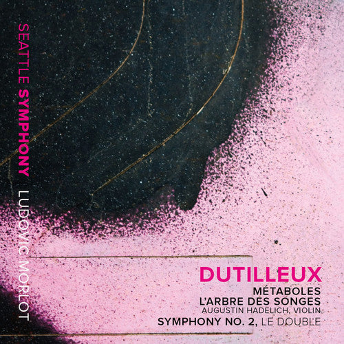Dutilleux / Seattle Symphony / Morlot / Hadelich - Metaboles - Violin Concerto L'arbre Des Songes [CD]