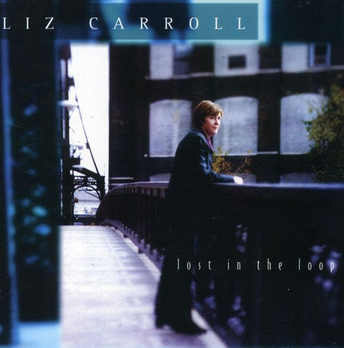 Liz Carroll - Lost In The Loop Music CD