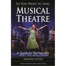So You Want to Sing Musical Theatre: A Guide for Performers