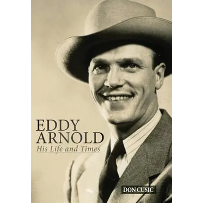 Eddy Arnold: His Life and Times