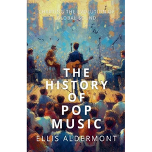 The History of Pop Music: Charting the Evolution of Global Sound