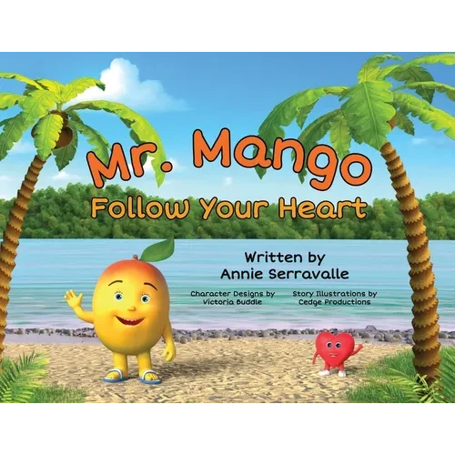 Mr. Mango Follow Your Heart - Paperback