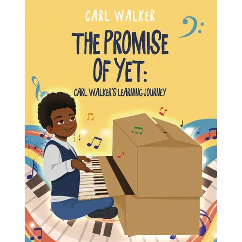 The Promise of Yet: Carl Walker's Learning Journey