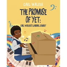 The Promise of Yet: Carl Walker's Learning Journey