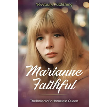 Marianne Faithful: The Ballad of a Homeless Queen