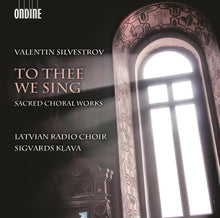 Silvestrov / Ezeriete / Latvian Radio Choir - To Thee We Sing - Sacred Choral Works [CD]
