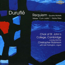the album cover for CHOIR OF ST. JOHN'S COLLEGE - Durufle: Requiem