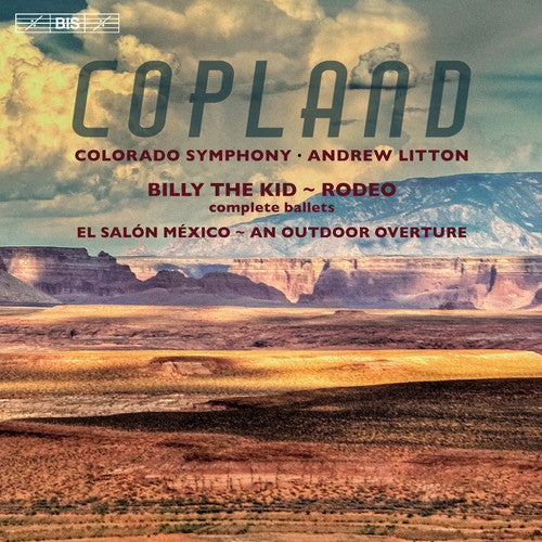 the album cover for Copland / Colorado Symphony / Litton - Copland: An Outdoor Overture - Billy the Kid - El Salon Mexico - Rodeo