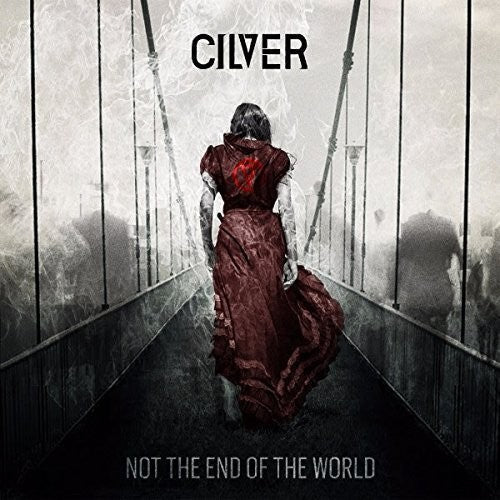 Cilver - Not the End of the World [CD]