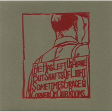 the album cover for Silver Mt. Zion - He Has Left Us Alone But Shafts Of Light Sometimes Grace The Corners Of Our Rooms