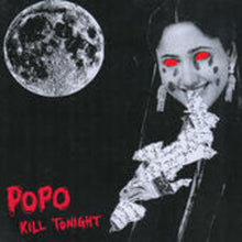 PoPo (Band) - Kill Tonight [7" Vinyl]
