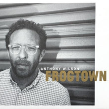 the album cover for Anthony Wilson - Frogtown [180 Gram]