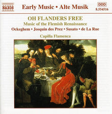 Capilla Flamenca - Oh Flanders Free: Music Flemish Renaissance / Various Music CD
