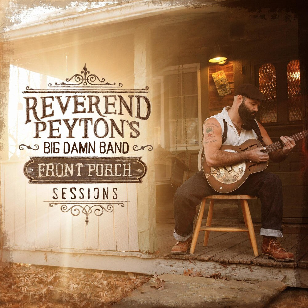 Reverend Peyton's Big Damn Band - Front Porch Sessions [Vinyl] Vinyl Record