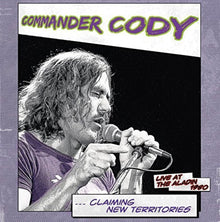 Commander Cody - Claiming New Territories: Live At The Aladin 1980 [LP] Vinyl Record