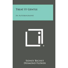 Treat It Gentle: An Autobiography