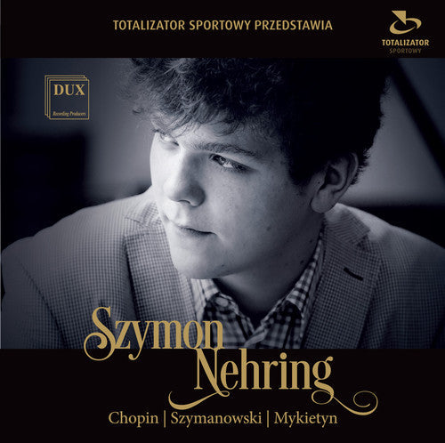 Chopin / Mykietyn / Szymanowski / Szymon Nehring - Szymon Nehring Plays Chopin Szymanowski & Mykietyn Music CD