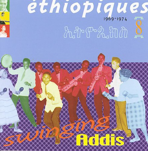 Ethiopiques - Ethiopiques, Vol. 8: Swinging Addis [CD]