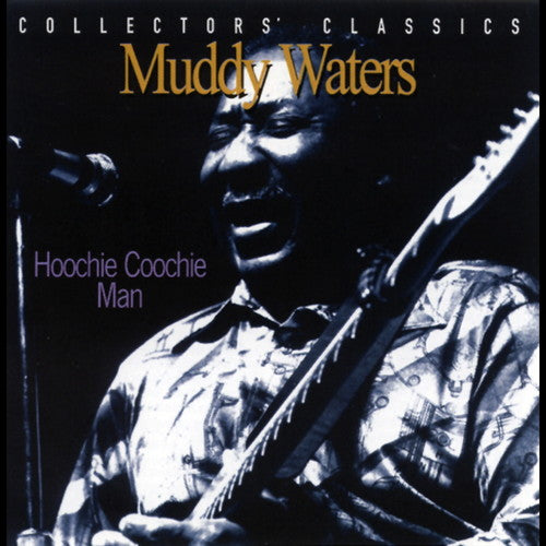 the album cover for Muddy Waters - Hoochie Coochie Man: Live At The Rising Sun Celebrity Jazz Club