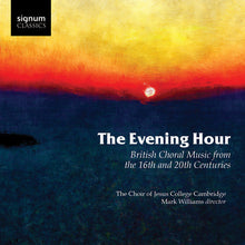 Choir of Jesus College Cambridge - Evening Hour British Choral Music from the 16th & 20th Centuries [CD]