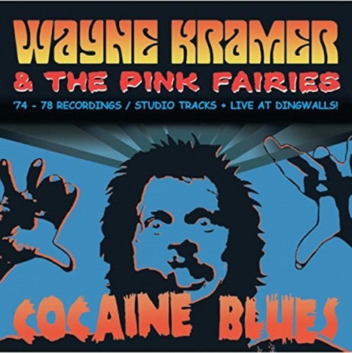 Wayne Kramer & The Pink Fairies - Cocaine Blues (74-78 Recordings / Studio) [CD]