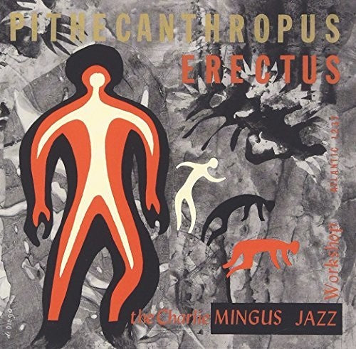 Charles Mingus - Pithecanthropus Erectus [CD]