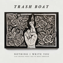 Trash Boat - Nothing I Write Can Change What You've Been Through [CD]