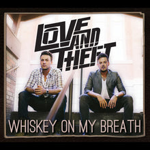 Love & Theft - Whiskey On My Breath [CD]