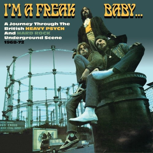 Im A Freak Baby Journey Through British Heavy - I'm A Freak Baby: Journey Through British Heavy [CD]
