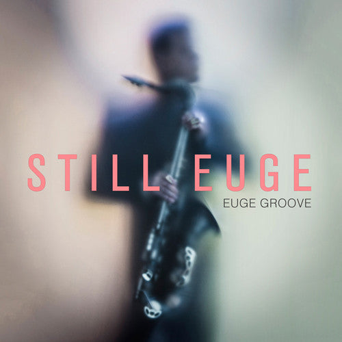 Euge Groove - Still Euge [CD]