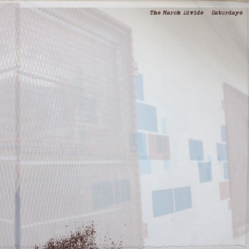 the album cover for March Divide - Saturdays [Download Included]