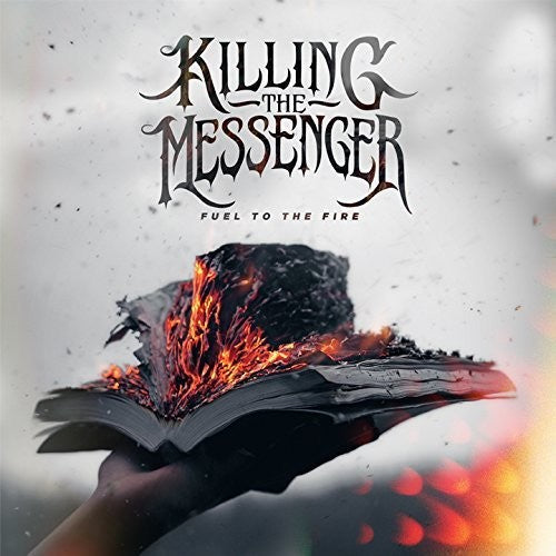 Killing The Messenger - Fuel To The Fire Music CD