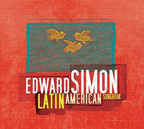 the album cover for Edward Simon - Latin American Songbook