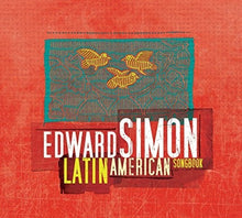 the album cover for Edward Simon - Latin American Songbook