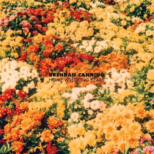 Brendan Canning - Home Wrecking Years [CD]