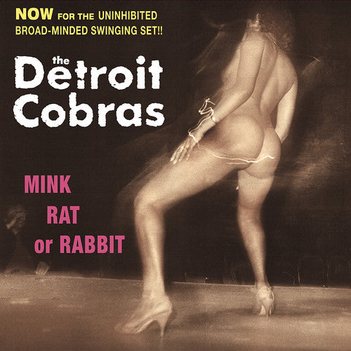 Detroit Cobras - Mink, Rat Or Rabbit [CD]