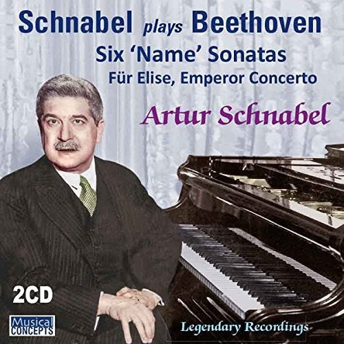 Arthur Schnabel - Beethoven: 6 Name Sonatas Fur Elise Emperor [2 CD]