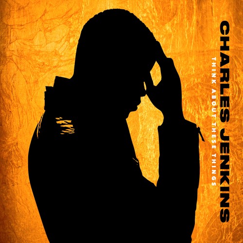 Charles Jenkins - Think About These Things [Digipak]